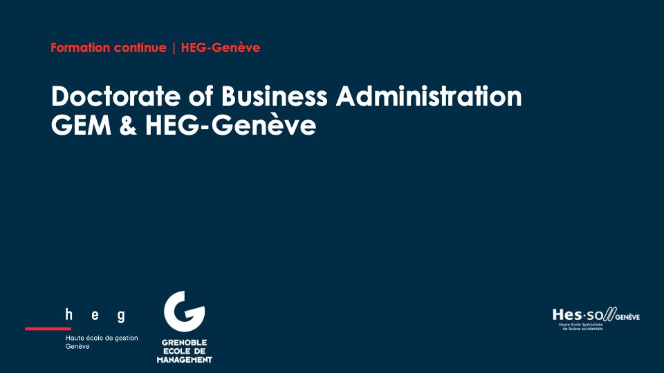 Doctorate of Business Administration (DBA) DBA GEM & HEG-Genève
