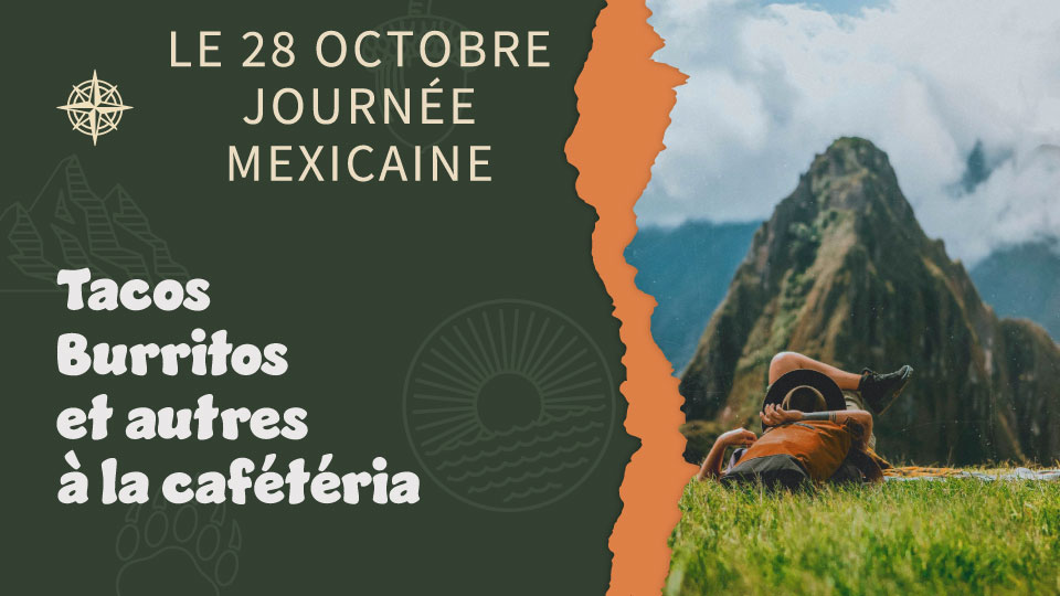 Offre journée mexicaine - Cafétéria Battelle - 28 octobre 2025 Offre journée mexicaine - Cafétéria Battelle - 28 octobre 2025