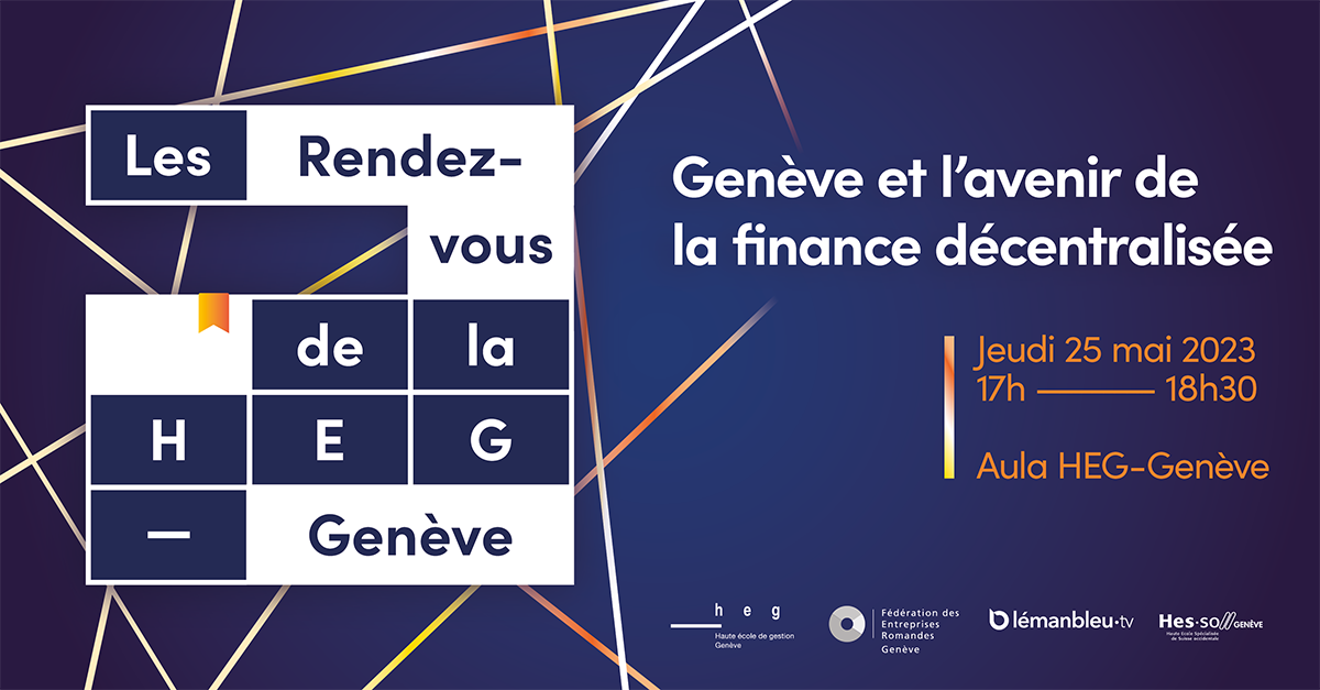 Genève et l’avenir de la finance décentralisée, 25 mai 2023 - 17h00 à 18h30