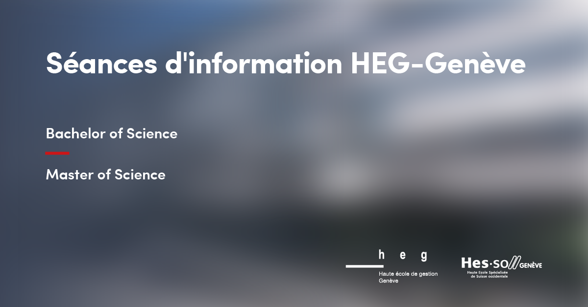 Séances d'information Bachelor & Master HEG-Genève