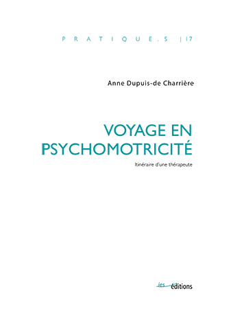 Editions ies - couverture du livre Voyage en psychomotricité - PTK17