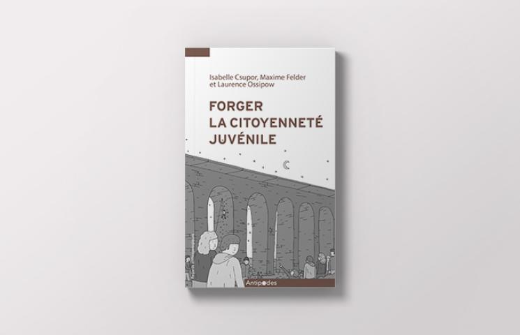 Couverture de l'ouvrage "Forger la citoyenneté juvénile"